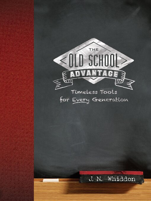 Title details for The Old School Advantage by J. N. Whiddon - Available